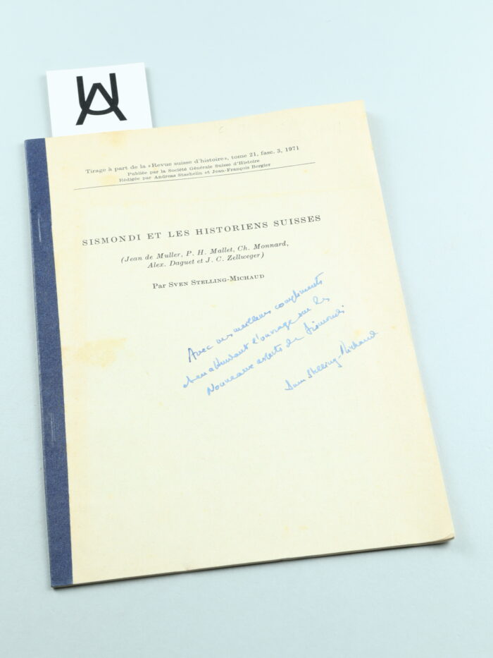 Sismondi et les historiens suisses (Jean de Muler, P. H. Mallet, Ch. Monnard, Alex. Daguet et J. C. Zellweger)