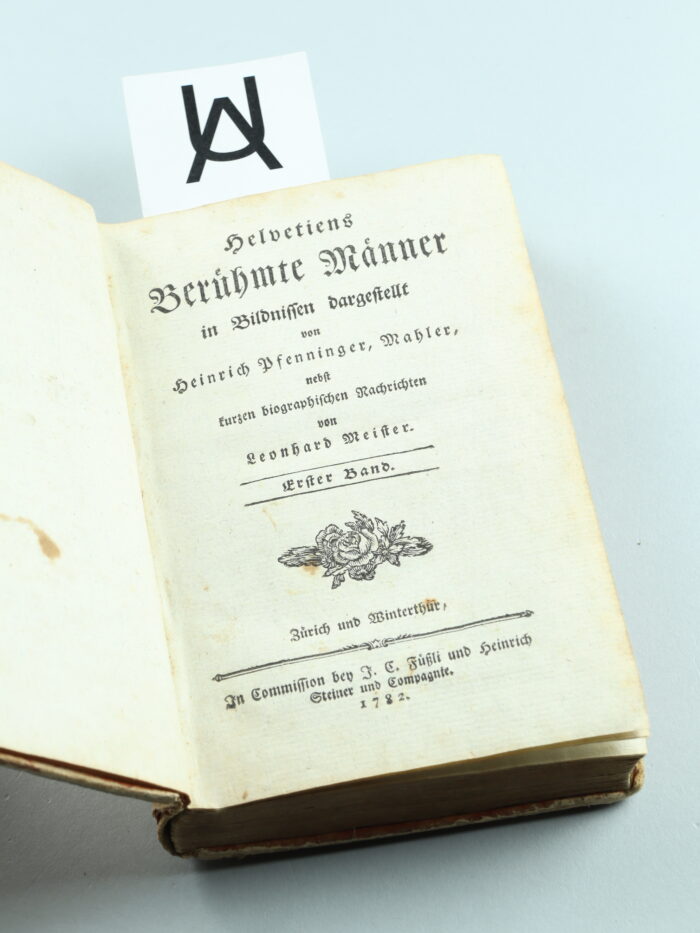 Helvetiens Berühmte Männer in Bildnissen dargestellt von Heinrich Pfenninger, Mahler, nebst kurzen biographischen Nachrichten von Leonhard Meister