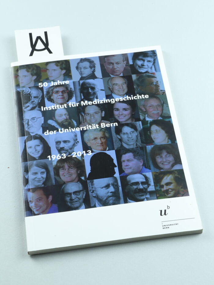 50 Jahre Institut für Medizingeschichte der Universität Bern, 1963 - 2013