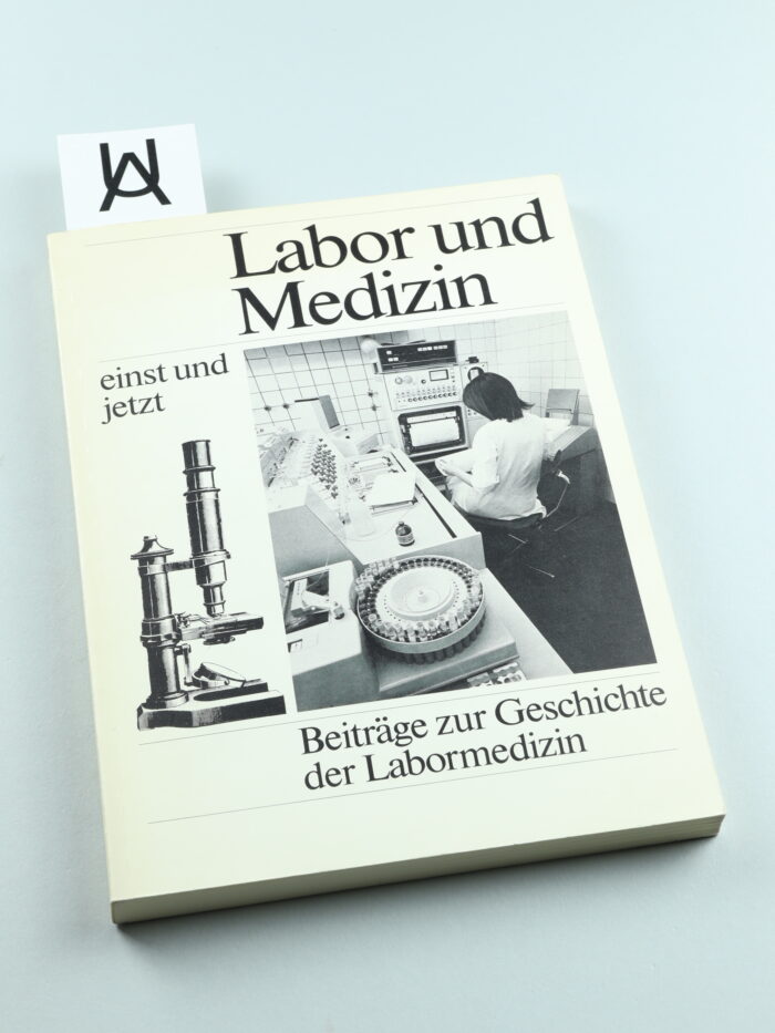 Labor und Medizin einst und jetzt