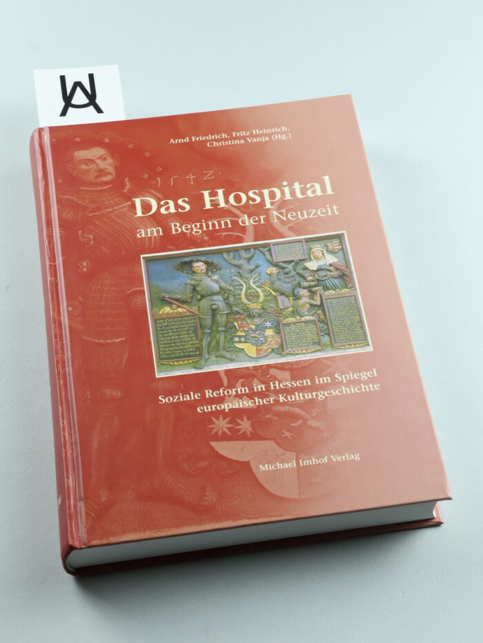 Das Hospital am Beginn der Neuzeit