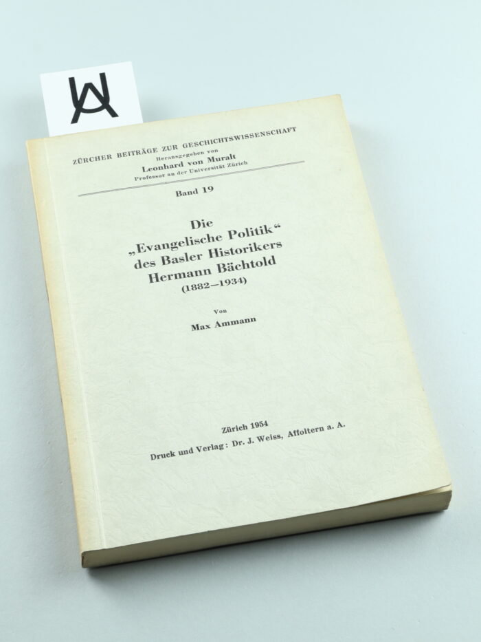 Die «Evangelische Politik» des Basler Historikers Hermann Bächtold (1882 - 1934)