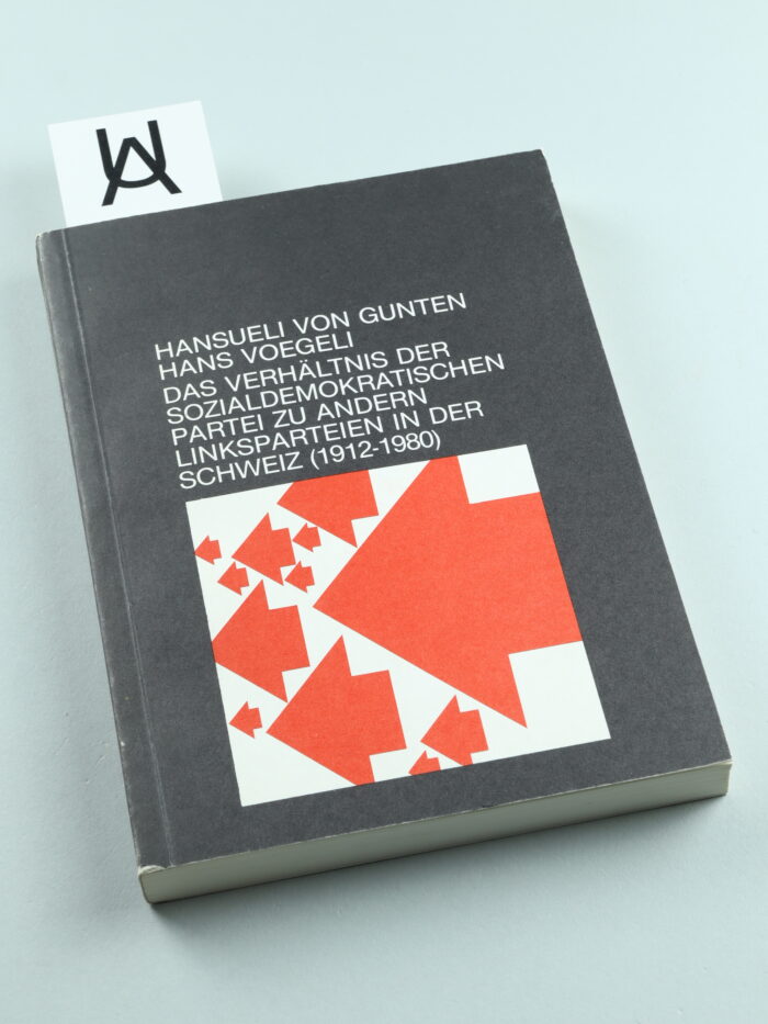 Das Verhältnis der Sozialdemokratischen Partei zu andern Linksparteien in der Schweiz (1912 - 1980)