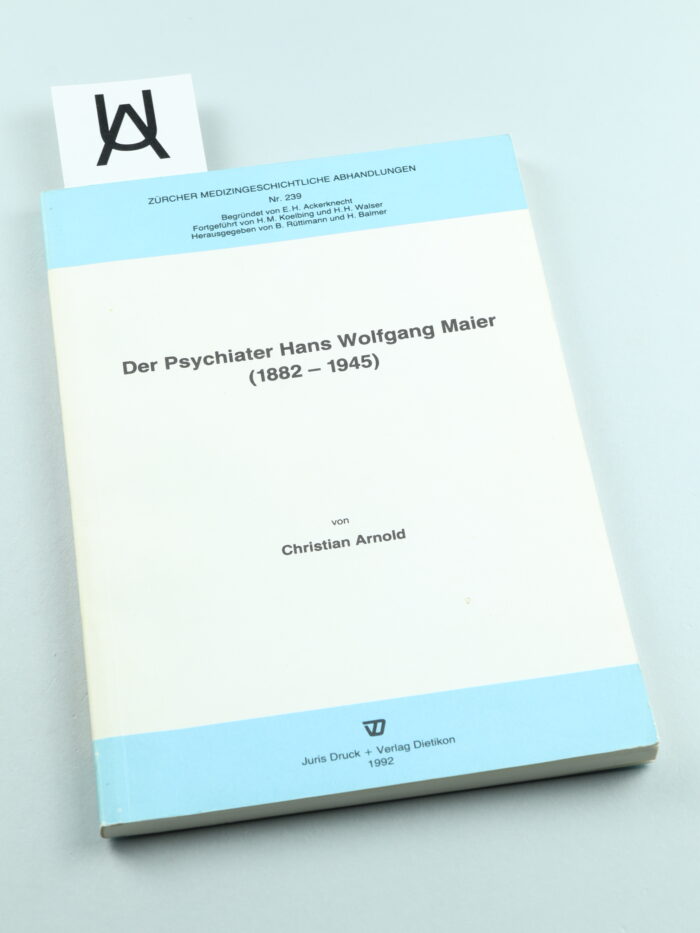 Der Psychiater Hans Wolfgang Maier (1882 - 1945)