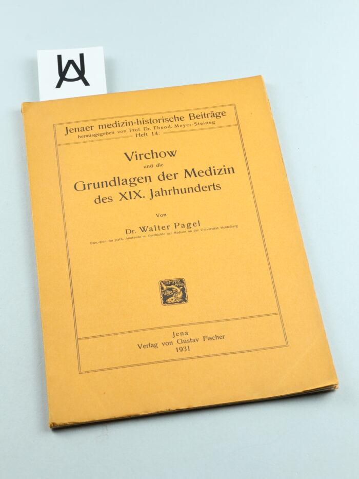 [Rudolf] Virchow und die Grundlagen der Medizin des XIX. [19.] Jahrhunderts