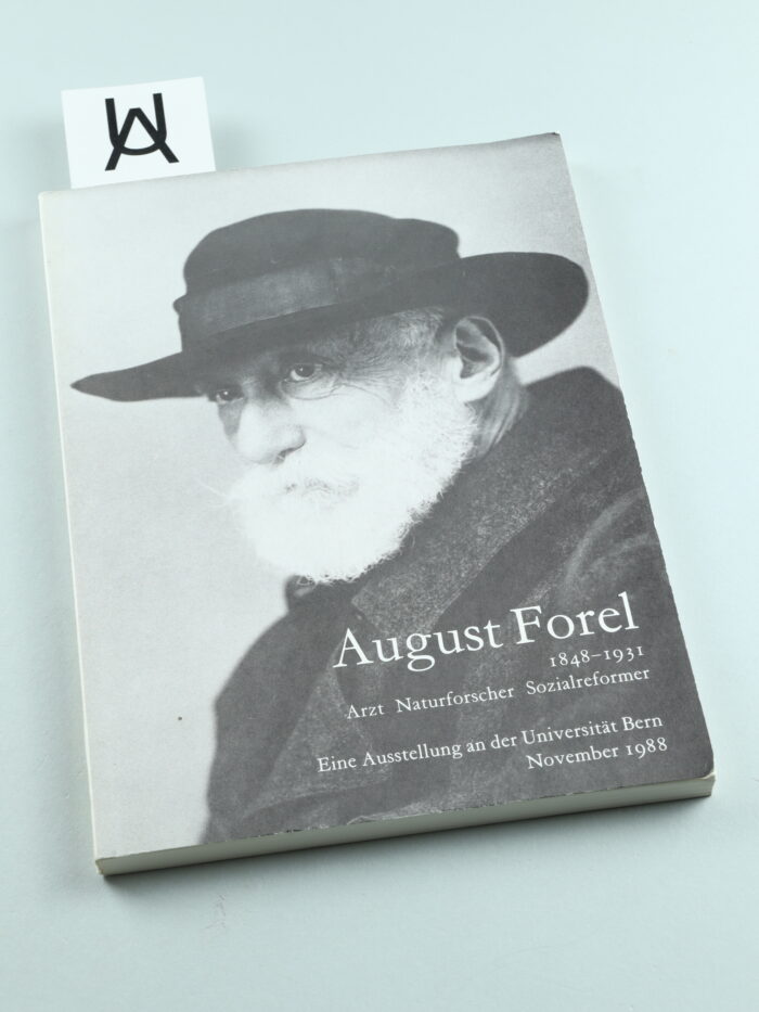 August Forel, 1848 - 1931