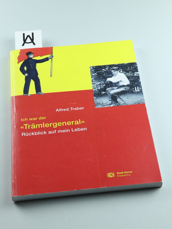 Ich war der «Trämlergeneral»