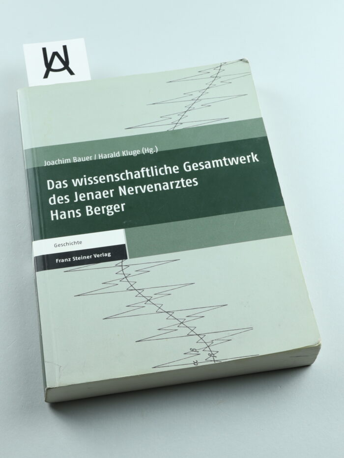 Das wissenschaftliche Gesamtwerk des Jenaer Nervenarztes Hans Berger