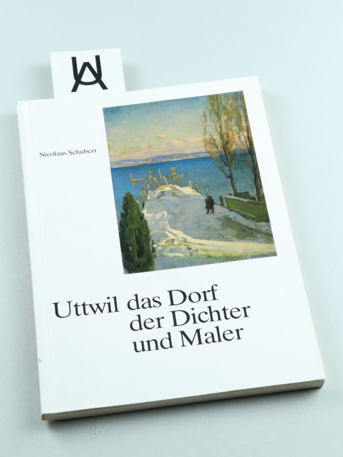 Uttwil, das Dorf der Dichter und Maler
