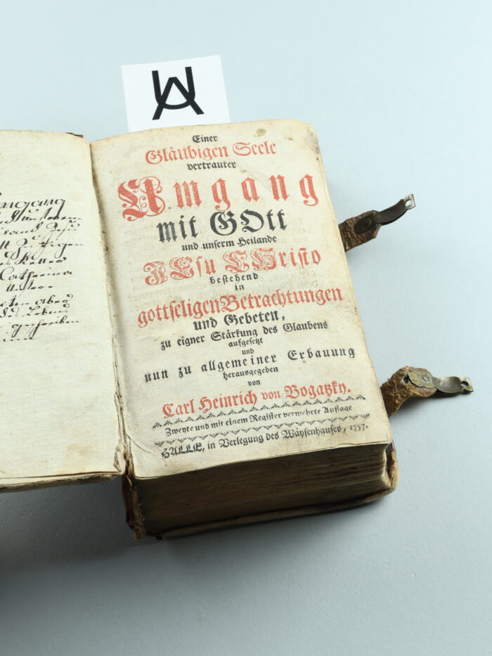 Einer Gläubigen Seele vertrauter Umgang mit Gott und unserm Heilande Jesu Christo bestehend in gottseligen Betrachtungen und Gebeten, zu eigner Stärkung des Glaubens aufgesetzt und nun zu allgemeiner Erbauung herausgegeben von Carl Heinrich von Bogatzky