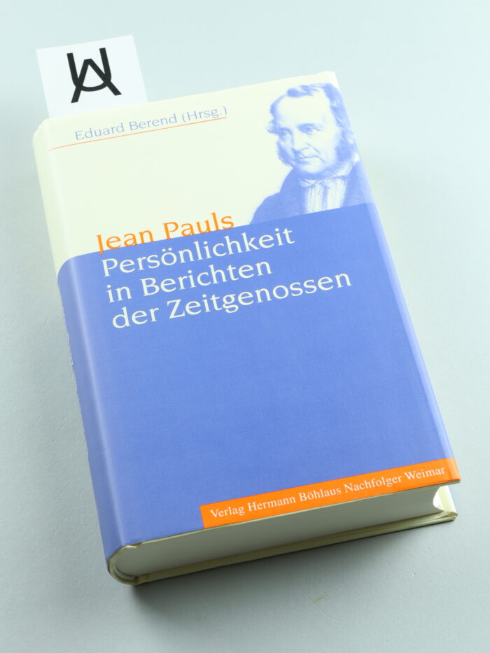 Jean Pauls Persönlichkeit in Berichten der Zeitgenossen