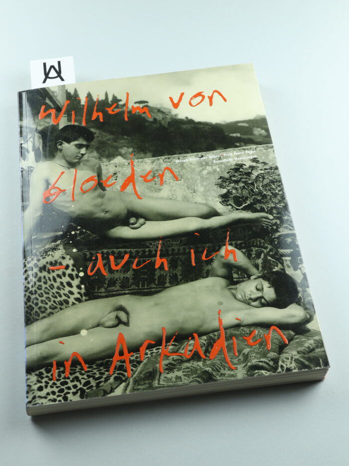 Wilhelm von Gloeden - auch ich in Arkadien